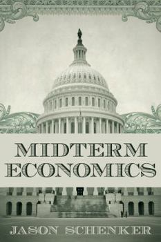 Paperback Midterm Economics: The Impact of Midterm Elections on Financial Markets and the Economy Book