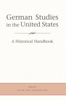 Hardcover German Studies in the United States: A Historical Handbook Book