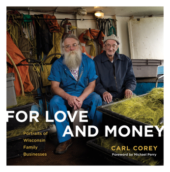 Hardcover For Love and Money: Portraits of Wisconsin Family Businesses Book