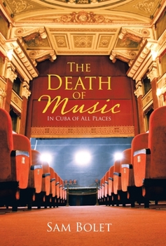 Hardcover The Death of Music: In Cuba of All Places Book