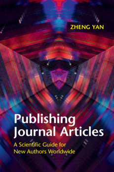 Hardcover Publishing Journal Articles: A Scientific Guide for New Authors Worldwide Book