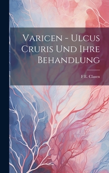 Hardcover Varicen - Ulcus Cruris Und Ihre Behandlung [German] Book