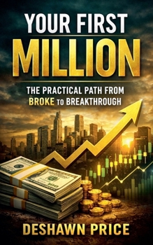 Paperback Your First Million - The Practical Path from Broke to Breakthrough Book