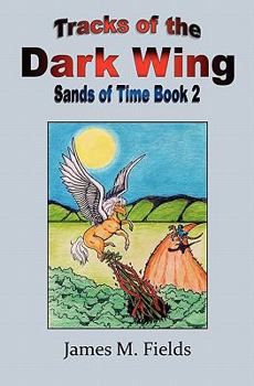 Paperback Tracks of the Dark Wing, Sands of Time Book 2: Sands of Time, Book 2 Book