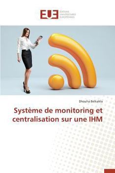 Paperback Système de Monitoring Et Centralisation Sur Une Ihm [French] Book