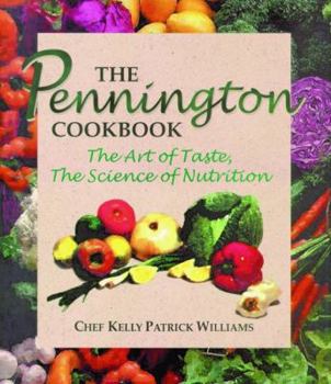 The Pennington Cookbook:  The Art Of Taste, The Science Of Nutrition