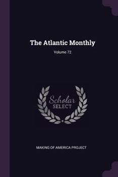 Paperback The Atlantic Monthly; Volume 72 Book