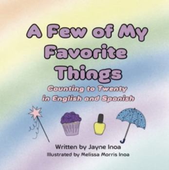 Paperback A Few of My Favorite Things: Counting to Twenty in English and Spanish (JayVee Learning) Book
