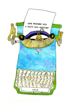 Paperback Cave Writings 2013: A Pato's Cave Anthology Book