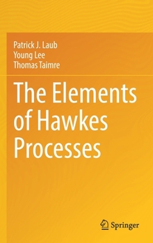 Hardcover The Elements of Hawkes Processes Book