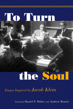 Paperback To Turn the Soul: Essays Inspired by Jacob Klein Book