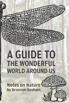 Paperback A Guide to the Wonderful World Around Us: Notes on Nature Book