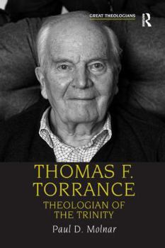 Paperback Thomas F. Torrance: Theologian of the Trinity Book