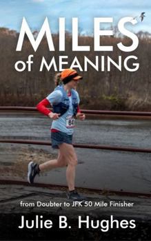 MILES of MEANING: from Doubter to JFK 50 Mile Finisher