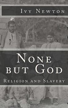 Paperback None but God: Religion and Slavery: Religion and Slavery Book