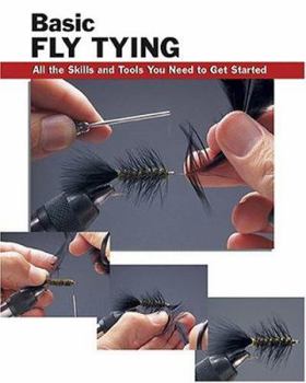 Paperback Basic Fly Tying: All the Skills and Tools You Need to Get Started Book