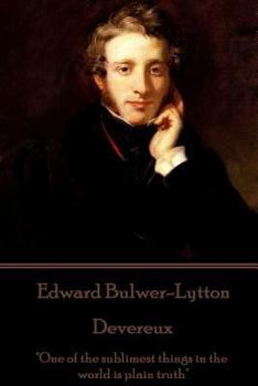 Paperback Edward Bulwer-Lytton - Devereux: "One of the sublimest things in the world is plain truth" Book