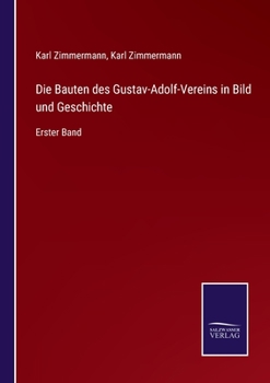 Paperback Die Bauten des Gustav-Adolf-Vereins in Bild und Geschichte: Erster Band [German] Book
