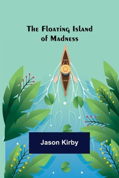 Paperback The Floating Island of Madness Book