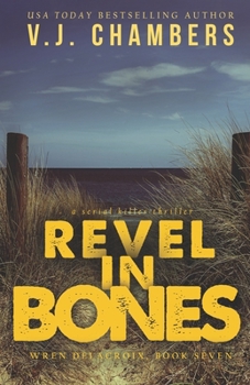 Revel in Bones - Book #7 of the Wren Delacroix