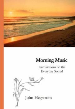 Paperback Morning Music: Ruminations on the Everyday Sacred Book