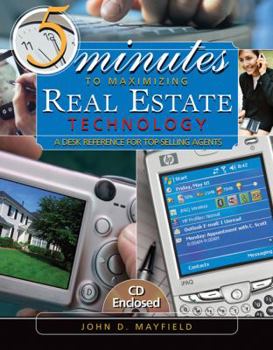 Paperback 5 Minutes to Maximizing Real Estate Technology: A Desk Reference for Top-Selling Agents [With CDROM] Book