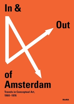 Hardcover In & Out of Amsterdam: Travels in Conceptual Art, 1960-1976 Book