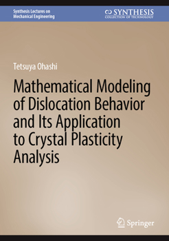 Hardcover Mathematical Modeling of Dislocation Behavior and Its Application to Crystal Plasticity Analysis Book