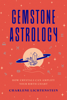 Hardcover Gemstone Astrology: How Crystals Can Amplify Your Birth Chart Book