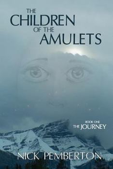 The Children Of The Amulets - Book 1: The Journey