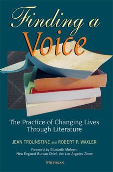 Paperback Finding a Voice: The Practice of Changing Lives Through Literature Book