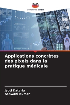 Paperback Applications concrètes des pixels dans la pratique médicale [French] Book