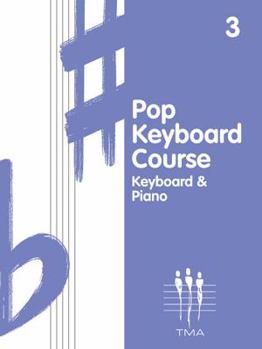 Pop Keyboard Course, Book 3: Keyboard & Piano
