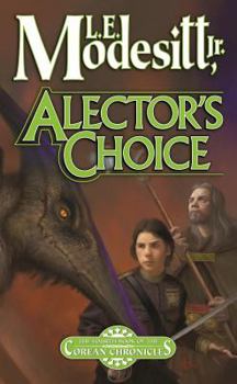 Alector's Choice (Corean Chronicles, Book 4) - Book #4 of the Corean Chronicles
