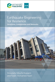 Earthquake Engineering for Resilience : Structures, Communities and Networks