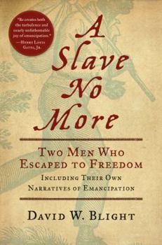 Hardcover A Slave No More: Two Men Who Escaped to Freedom, Including Their Own Narratives of Emancipation Book