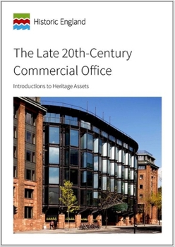 Paperback The Late 20th-Century Commercial Office: Introductions to Heritage Assets Book