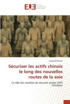 Paperback Sécuriser les actifs chinois le long des nouvelles routes de la soie [French] Book