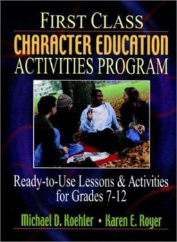 Spiral-bound First Class Character Education Activities Program: Ready-To-Use Lessons and Activities for Grades 7-12 Book