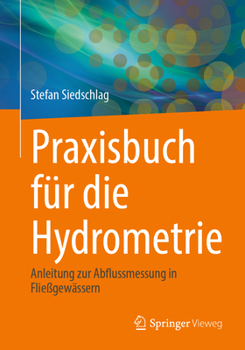 Paperback Praxisbuch Für Die Hydrometrie: Anleitung Zur Abflussmessung in Fließgewässern [German] Book