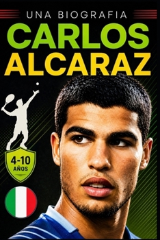 Carlos Alcaraz: Una biografia