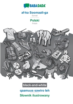 Paperback BABADADA black-and-white, af-ka Soomaali-ga - Polski, qaamuus sawiro leh - Slownik ilustrowany: Somali - Polish, visual dictionary [Somali] Book