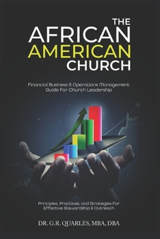 The African American Church: Financial Business & Operations Management Guide For Church Leadership