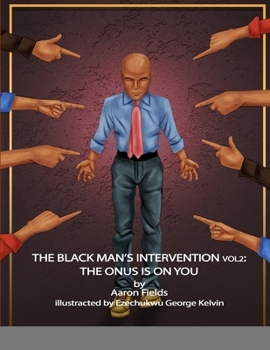 Paperback The Black Man's Intervention Vol 2: The Onus Is On You Book