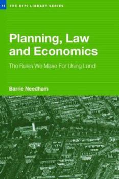 Paperback Planning, Law and Economics: An Investigation of the Rules We Make for Using Land Book