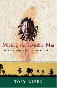 Paperback Meeting the Invisible Man: Secrets and Magic in West Africa Book