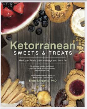 Paperback Ketorranean Sweets & Treats: Heal Your Body, Calm Cravings and Burn Fat Book