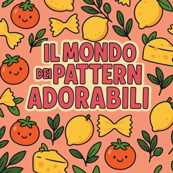 Paperback Il Mondo dei Pattern Adorabili [Italian] Book