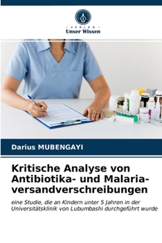 Paperback Kritische Analyse von Antibiotika- und Malaria- versandverschreibungen [German] Book
