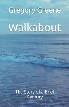 Paperback Walkabout: The Story of a Brief Century Book